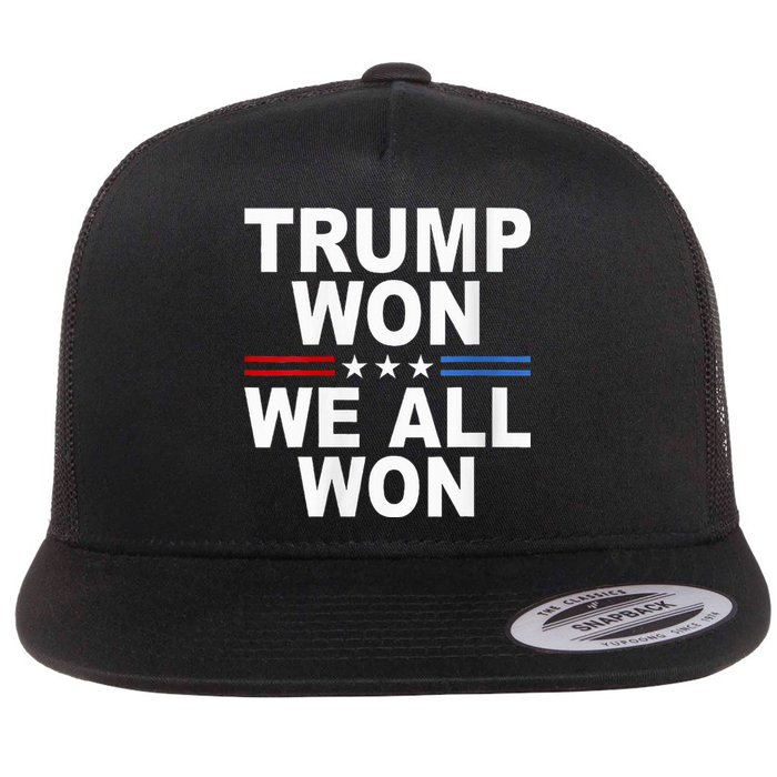 Trump Won We All Won 2024 Usa Flag Trump Won Flat Bill Trucker Hat