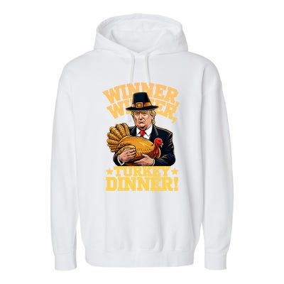 Trump Winner Winner Turkey Dinner Thanksgiving Garment-Dyed Fleece Hoodie