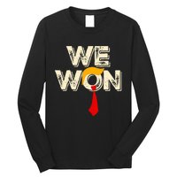 Trump We Won Win Inauguration Day 2025 47th President Long Sleeve Shirt