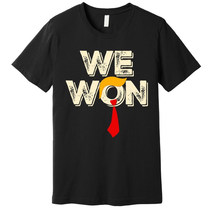 Trump We Won Win Inauguration Day 2025 47th President Premium T-Shirt