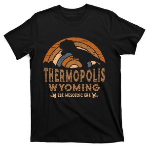 Thermopolis Wyoming WY Dino Dinosaur Paleontology T Rex T-Shirt