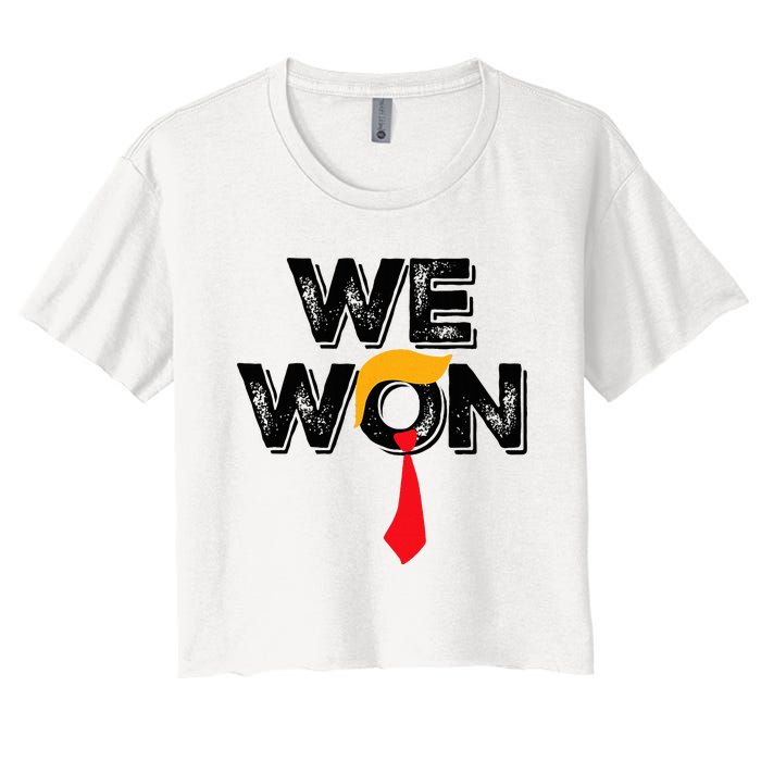 Trump We Won Wins Inauguration 47 Us President 2025 Election Women's Crop Top Tee