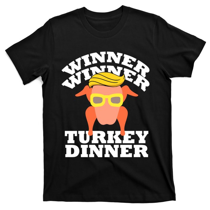 Trump Winner Winner Turkey Dinner Thanksgiving Funny Humor T-Shirt