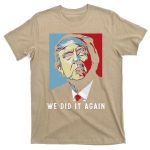 Trump Wins We Did It Inauguration President 2025 Election T-Shirt