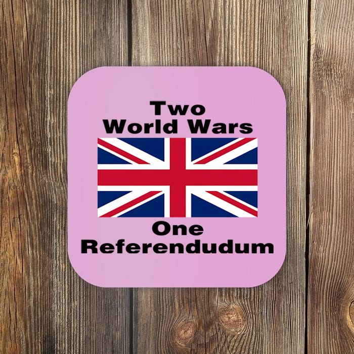 Two World Wars One Referendudum Coaster