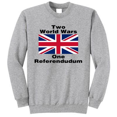 Two World Wars One Referendudum Tall Sweatshirt