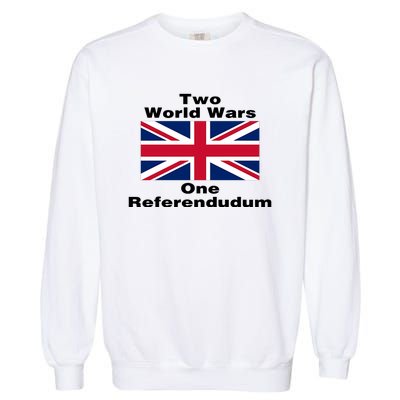 Two World Wars One Referendudum Garment-Dyed Sweatshirt