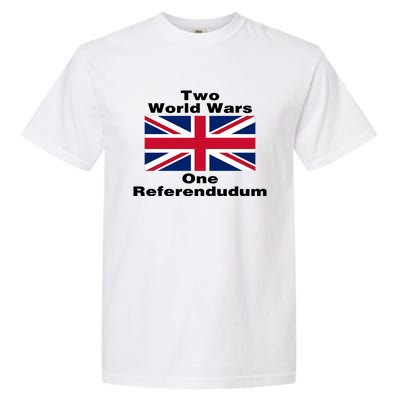 Two World Wars One Referendudum Garment-Dyed Heavyweight T-Shirt