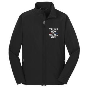 Trump Won We All Won 2024 Usa Flag Gift Core Soft Shell Jacket