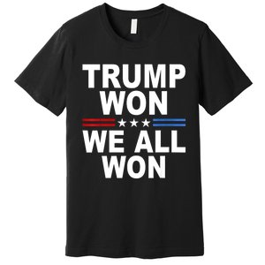 Trump Won We All Won 2024 Usa Flag Gift Premium T-Shirt