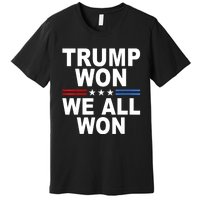 Trump Won We All Won 2024 Usa Flag Gift Premium T-Shirt