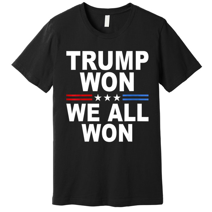 Trump Won We All Won 2024 Usa Flag Gift Premium T-Shirt