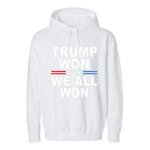 Trump Won We All Won 2024 Usa Flag Gift Garment-Dyed Fleece Hoodie