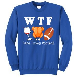 Thanksgiving Wtf Wine Turkey Family Football Funny Party Gift Sweatshirt