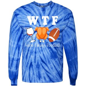 Thanksgiving Wtf Wine Turkey Family Football Funny Party Gift Tie-Dye Long Sleeve Shirt