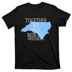 Together We Will Rebuild Wnc Strong T-Shirt