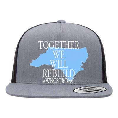 Together We Will Rebuild Wnc Strong Flat Bill Trucker Hat