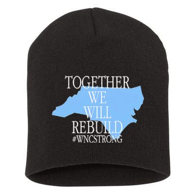 Together We Will Rebuild Wnc Strong Short Acrylic Beanie