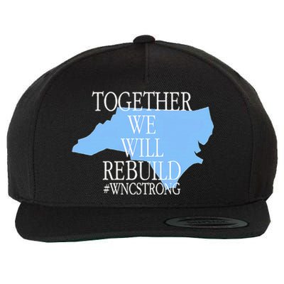 Together We Will Rebuild Wnc Strong Wool Snapback Cap