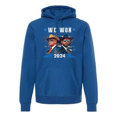 Trump We Won Wins Inauguration 47 Us President 2025 Election Premium Hoodie