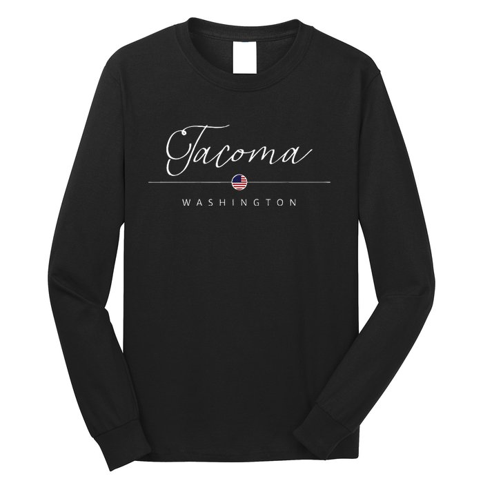 Tacoma Washington WA On Tacoma Long Sleeve Shirt