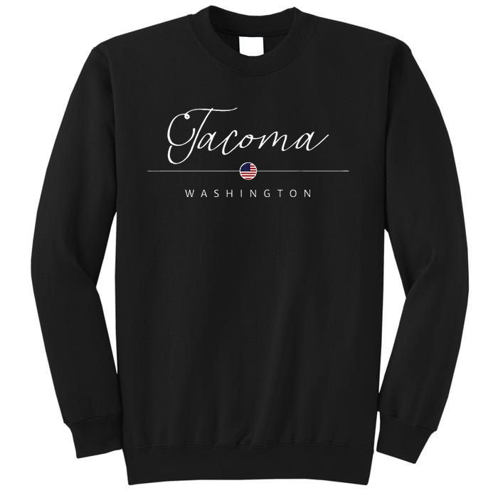 Tacoma Washington WA On Tacoma Sweatshirt