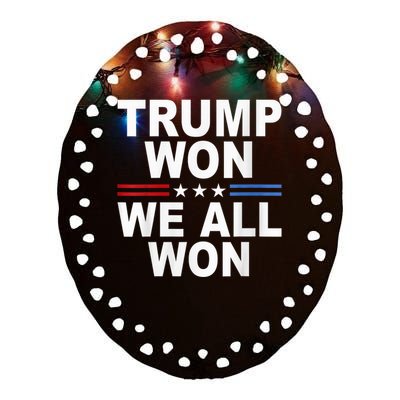 Trump Won We All Won 2024 Usa Flag Trump Won Ceramic Oval Ornament