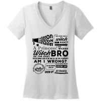 The Wicked Witch Of The East Bro Funny Meme Women's V-Neck T-Shirt