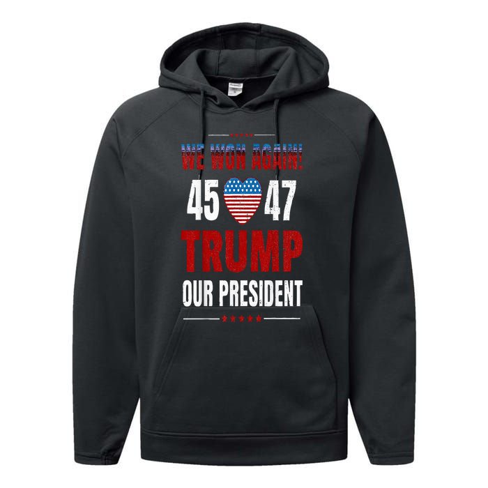 Trump We Won Again 2024 Wins Victory President 45 47 Performance Fleece Hoodie