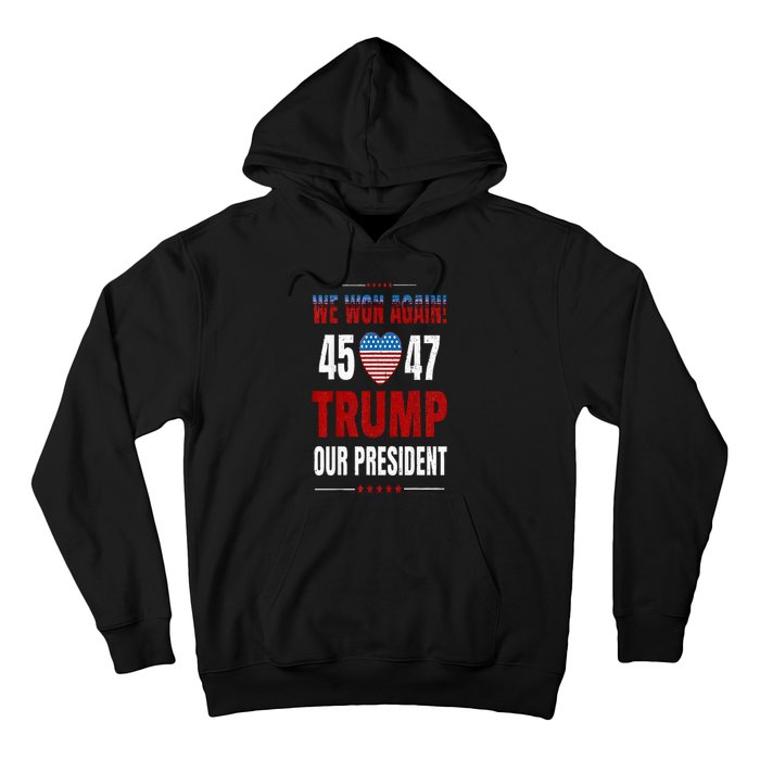 Trump We Won Again 2024 Wins Victory President 45 47 Hoodie