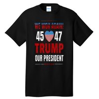 Trump We Won Again 2024 Wins Victory President 45 47 Tall T-Shirt