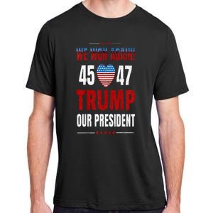 Trump We Won Again 2024 Wins Victory President 45 47 Adult ChromaSoft Performance T-Shirt