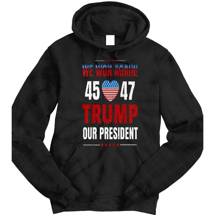 Trump We Won Again 2024 Wins Victory President 45 47 Tie Dye Hoodie