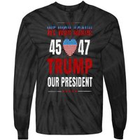 Trump We Won Again 2024 Wins Victory President 45 47 Tie-Dye Long Sleeve Shirt