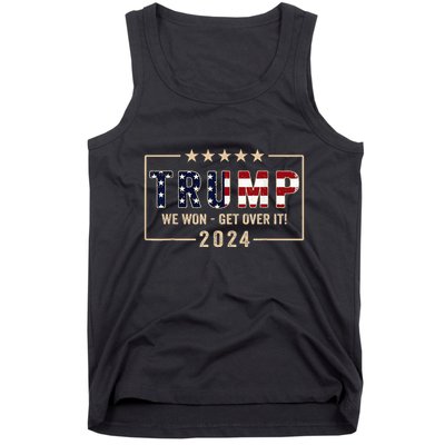 Trump We Won Get Over It 2024 President 47th Of White House Tank Top