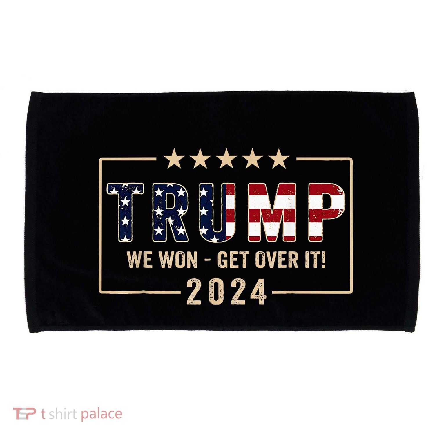 Trump We Won Get Over It 2024 President 47th Of White House Microfiber Hand Towel