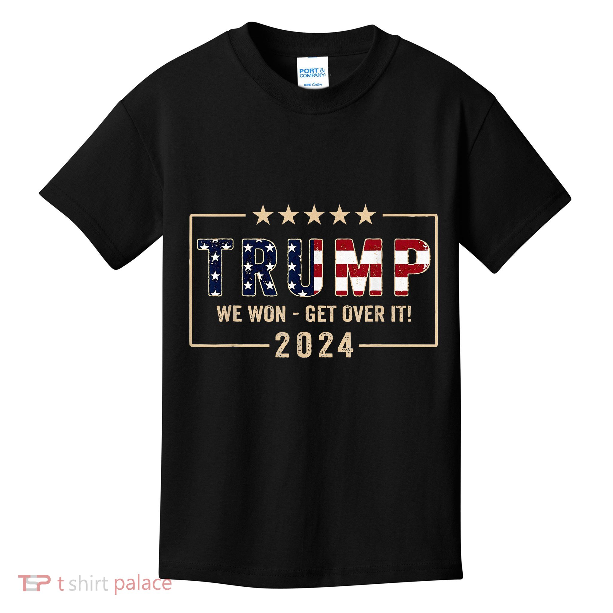 Trump We Won Get Over It 2024 President 47th Of White House Kids T-Shirt