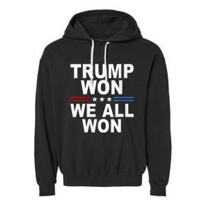 Trump Won We All Won 2024 Usa Flag Trump Won Garment-Dyed Fleece Hoodie