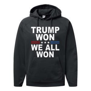 Trump Won We All Won 2024 Usa Flag Trump Won Performance Fleece Hoodie