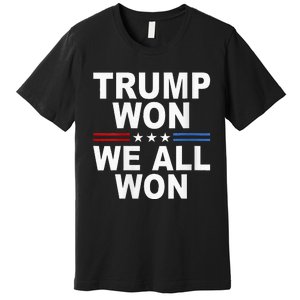 Trump Won We All Won 2024 Usa Flag Trump Won Premium T-Shirt