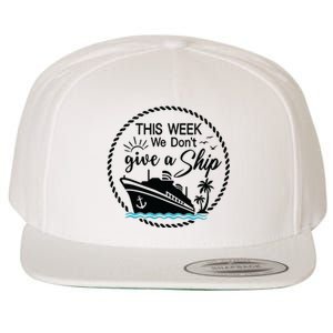 This Week We Dont Give AShip Wool Snapback Cap