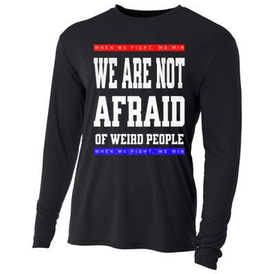 Tim Walz We Are Not Afraid Of Weird People Vote Democrats Cooling Performance Long Sleeve Crew