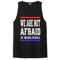 Tim Walz We Are Not Afraid Of Weird People Vote Democrats PosiCharge Competitor Tank