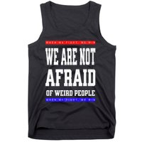 Tim Walz We Are Not Afraid Of Weird People Vote Democrats Tank Top