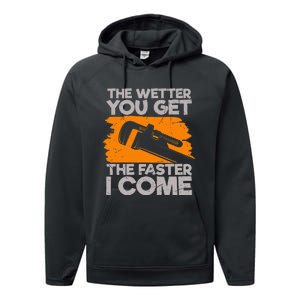 The Wetter You Get The Faster I Come Funny Plumbing Quote Performance Fleece Hoodie