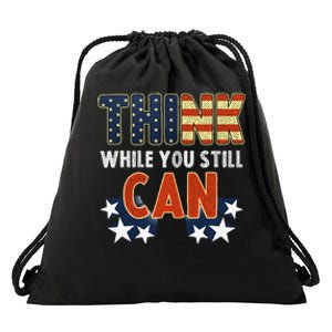 Think While You Still Can American Flag Drawstring Bag