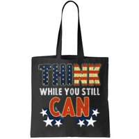 Think While You Still Can American Flag Tote Bag