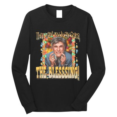 They Want You To Say Grace The Blessing Christmas Long Sleeve Shirt