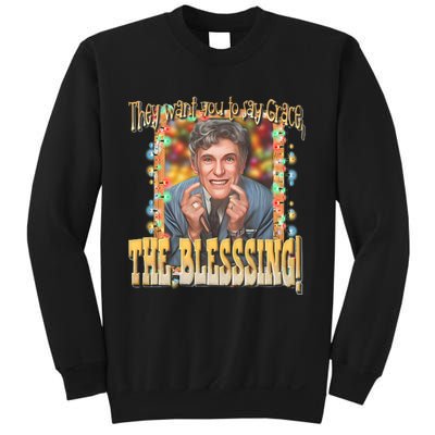 They Want You To Say Grace The Blessing Christmas Sweatshirt