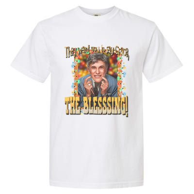 They Want You To Say Grace The Blessing Christmas Garment-Dyed Heavyweight T-Shirt